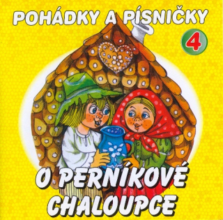 Pohádky a písničky 4 - O Perníkové chaloupce