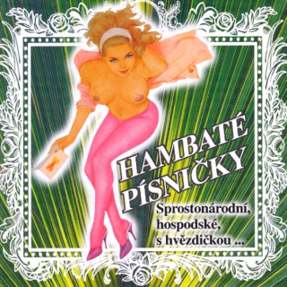 Hambaté písničky 1 - Sprostonárodní, hospodské, s hvězdičkou