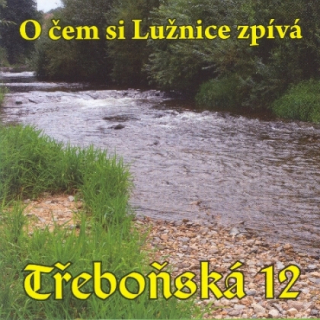 Třeboňská 12 - O čem si Lužnice zpívá