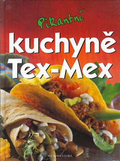 Pikantní kuchyně Tex – Mex