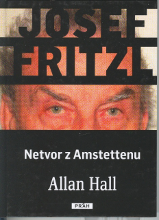 Josef Fritzl – Netvor z Amstettenu