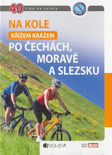 Křížem krážem na kole – 40 tipů na výlety