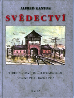 Alfred Kantor - Svědectví /Terezín - Osvětim - Schwarzheide