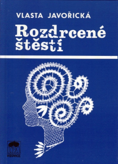 Rozdrcené štěstí - Vlasta Javořická